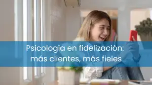 psicología fidelización